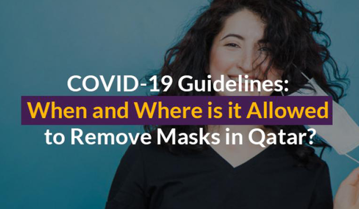COVID-19 Guidelines: When and Where is it Allowed to Remove Masks in Qatar?